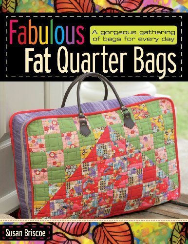 Cover for Susan Briscoe · Fabulous Fat Quarter Bags: A Gorgeous Gathering of Bags for Every Day (Paperback Book) (2009)