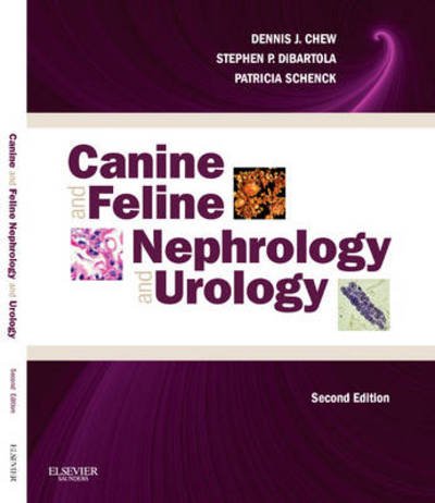 Cover for Chew, Dennis J. (Professor of Veterinary Clinical Sciences, College of Veterinary Medicine, The Ohio State University, Columbus, OH) · Canine and Feline Nephrology and Urology (Pocketbok) (2010)