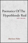Cover for Harrison Fisher · Poematics Of The Hyperbloody Real (Taschenbuch) (2000)