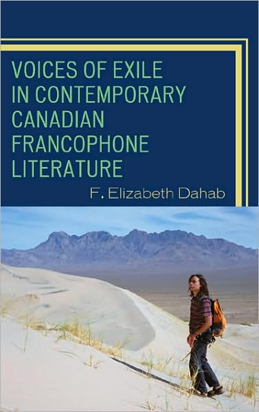 Cover for F. Elizabeth Dahab · Voices of Exile in Contemporary Canadian Francophone Literature - After the Empire: The Francophone World and Postcolonial France (Hardcover Book) (2009)