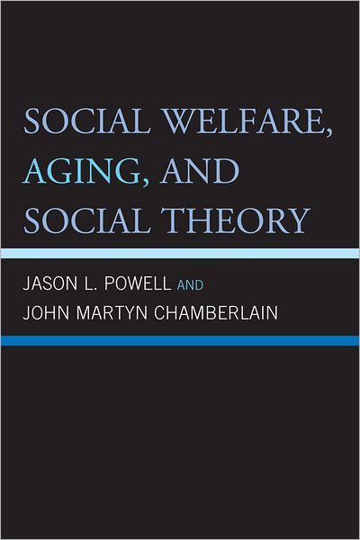 Cover for John Martyn Chamberlain · Social Welfare, Aging, and Social Theory (Paperback Book) [Second edition] (2012)
