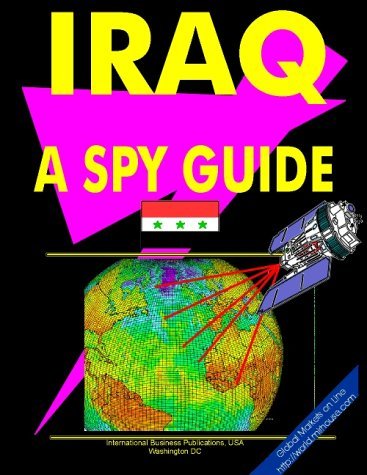 Cover for USA International Business Publications · Iraq: a &quot;Spy&quot; Guide (World &quot;Spy&quot; Guide Library) (Paperback Book) [1st edition] (2009)