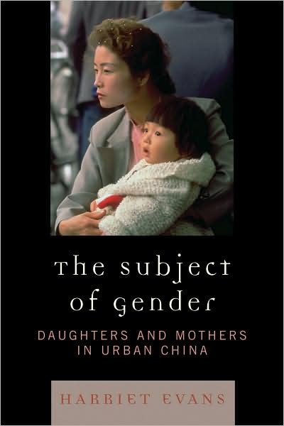 Cover for Harriet Evans · The Subject of Gender: Daughters and Mothers in Urban China - Asian Voices (Taschenbuch) (2007)