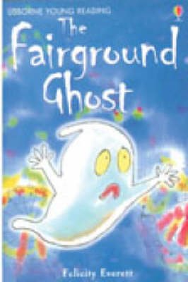 The Fairground Ghost - Young Reading Series 2 - Felicity Everett - Libros - Usborne Publishing Ltd - 9780746080788 - 27 de julio de 2007