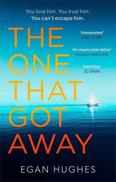 Cover for Egan Hughes · The One That Got Away: The addictive, claustrophobic thriller with a twist you won't see coming (Taschenbuch) (2020)