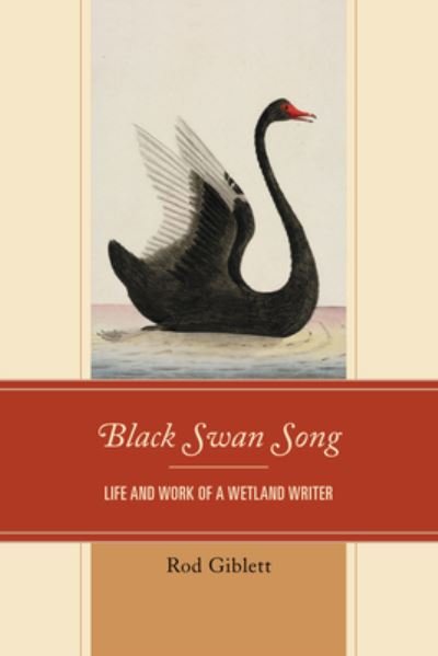 Cover for Rod Giblett · Black Swan Song: Life and Work of a Wetland Writer (Paperback Book) (2021)