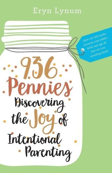 Cover for Eryn Lynum · 936 Pennies – Discovering the Joy of Intentional Parenting (Pocketbok) (2018)