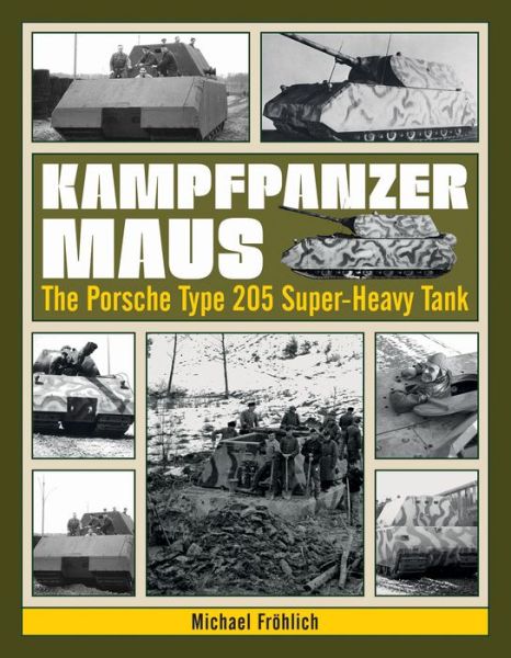 Cover for Michael Frohlich · Kampfpanzer Maus: The Porsche Type 205 Super-Heavy Tank (Hardcover Book) (2017)