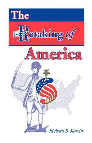 Cover for Richard B. Marrin · The Retaking of America (Paperback Book) (2009)