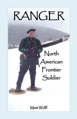 Cover for Matt Wulff · Ranger: North American Frontier Soldier (Paperback Book) (2009)