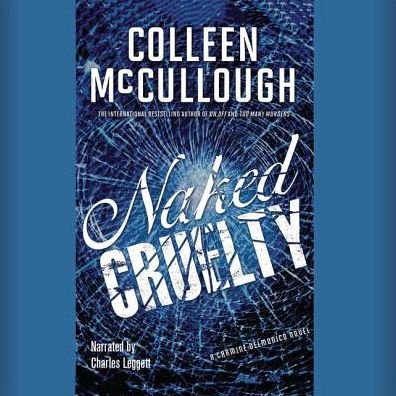 Cover for Colleen McCullough · Naked Cruelty Lib/E: A Carmine Delmonico Novel (Bok) (2010)