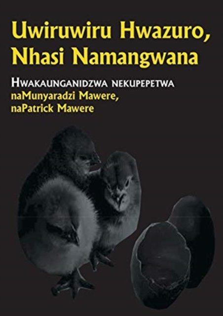 Cover for Munyaradzi Mawere · Uwiruwiru Hwazuro, Nhasi Namangwana (Paperback Book) (2019)