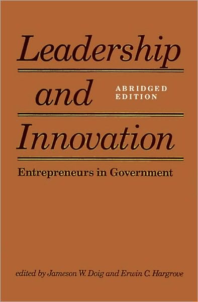 Cover for Jameson W Doig · Leadership and Innovation: Entrepreneurs in Government (Paperback Book) [Abridged edition] (1990)