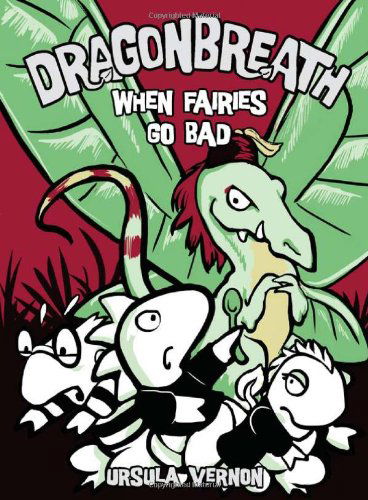 Dragonbreath #7: When Fairies Go Bad - Dragonbreath - Ursula Vernon - Books - Penguin Putnam Inc - 9780803736788 - September 13, 2012