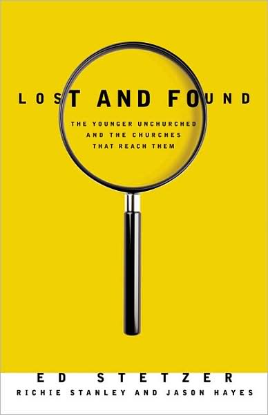 Lost and Found: The Younger Unchurched and the Churches that Reach Them - Ed Stetzer - Books - Broadman & Holman Publishers - 9780805448788 - February 1, 2009