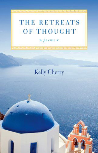 Cover for Kelly Cherry · The Retreats of Thought: Poems (Paperback Book) (2009)