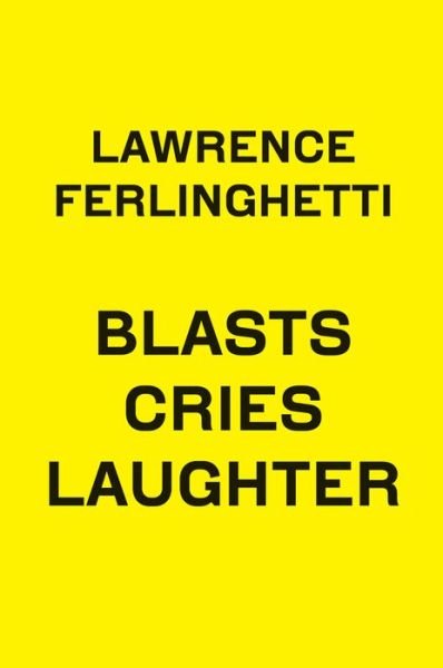 Cover for Lawrence Ferlinghetti · Blasts Cries Laughter - New Directions Poetry Pamphlets (Pocketbok) (2014)