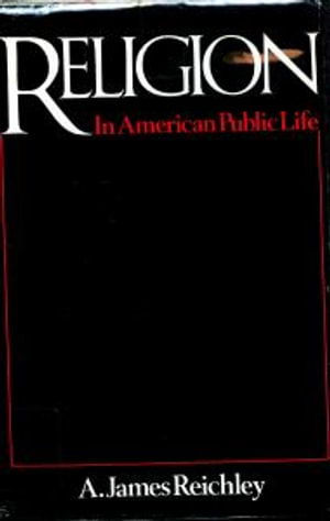 Cover for James Reichley · Religion in American public life (Book) (1985)