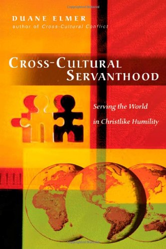 Cover for Duane Elmer · Cross–Cultural Servanthood – Serving the World in Christlike Humility (Paperback Book) [2.6.2006 edition] (2006)