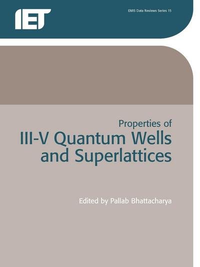 Cover for P Bhattacharya · Properties of III-V Quantum Wells and Superlattices (Paperback Book) (2011)