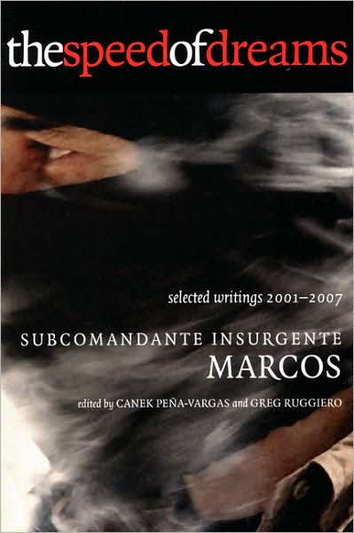 Cover for Subcomandante Insurgente Marcos · The Speed of Dreams: Selected Writings 2001-2007 (Paperback Book) (2007)