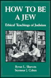 Cover for Byron L. Sherwin · How to Be a Jew: Ethical Teachings of Judaism (Hardcover Book) (1977)