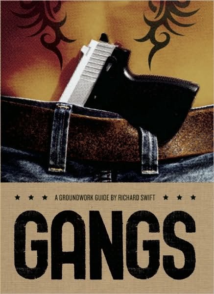 Gangs - Groundwork Guides - Richard Swift - Kirjat - Groundwood Books Ltd ,Canada - 9780888999788 - torstai 21. huhtikuuta 2011