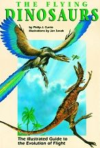 Cover for Philip J Currie · The Flying Dinosaurs: the Illustrated Guide to the Evolution of Flight (Hardcover Book) (2002)