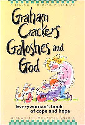 Cover for Bernadette Mccarver Snyder · Graham Crackers, Galoshes, and God: Everywoman's Book of Cope and Hope (Taschenbuch) [1st edition] (1995)