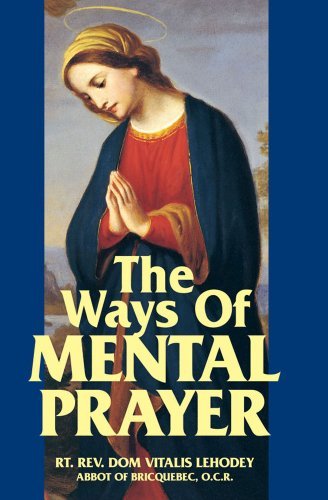 Cover for Rt. Rev. Abbot Dom Vitalis Lehodey O.c.r. · The Ways of Mental Prayer (Pocketbok) (2009)