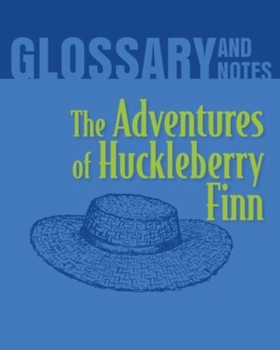 Glossary and Notes The Adventures of Huckleberry Finn - Heron Books - Kirjat - Heron Books - 9780897391788 - torstai 16. huhtikuuta 2020