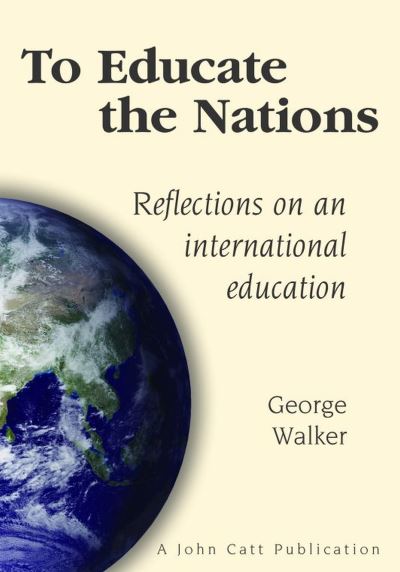 Cover for George Walker · To Educate the Nations: Reflections on an International Education (Paperback Book) (2002)