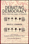 Cover for Bruce E Johansen · Debating Democracy: Native American Legacy of Freedom (Hardcover Book) (1996)