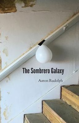 Cover for Aaron Rudolph · The Sombrero Galaxy (Paperback Book) (2017)