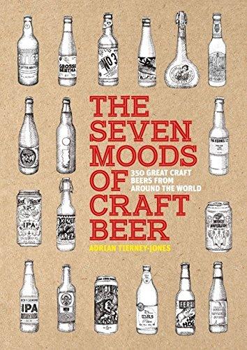 Cover for Adrian Tierney-Jones · The Seven Moods of Craft Beer: 350 Great Craft Beers from Around the World - Seven Moods (Paperback Book) (2017)