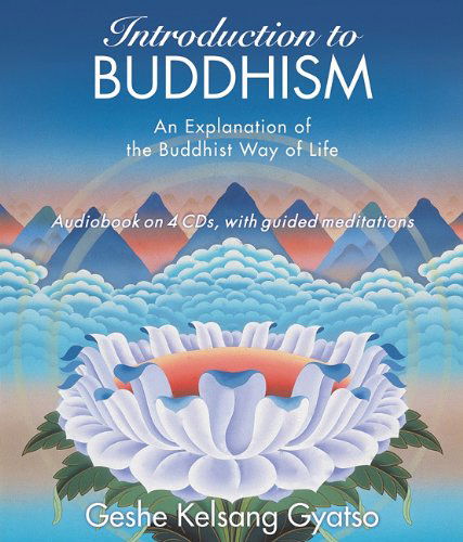 Cover for Geshe Kelsang Gyatso · Introduction to Buddhism: an Explanation of the Buddhist Way of Life (Audiobook (CD)) [Unabridged edition] (2011)