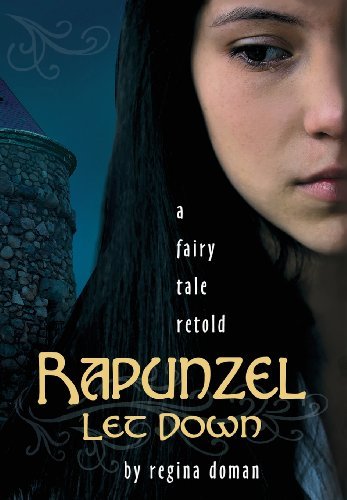 Regina Doman · Rapunzel Let Down: a Fairy Tale Retold (Hardcover Book) [Hardcover edition] (2014)