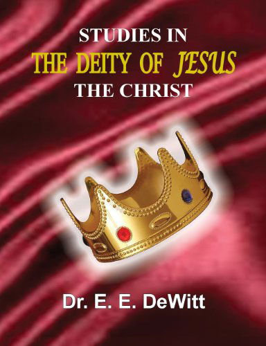 Cover for E. E. Dewitt · Studies in the Deity of Jesus, the Christ (Paperback Book) (2013)