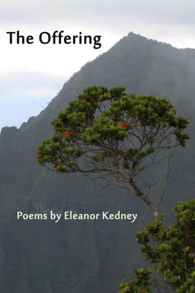 The Offering - Eleanor Kedney - Książki - Liquid Light Press - 9780990926788 - 29 maja 2016