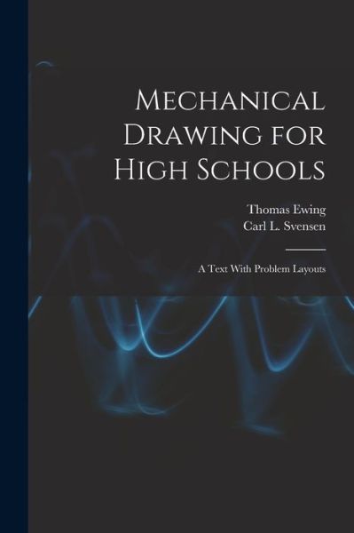 Cover for Thomas Ewing 1871-1944 French · Mechanical Drawing for High Schools; a Text with Problem Layouts (Book) (2022)