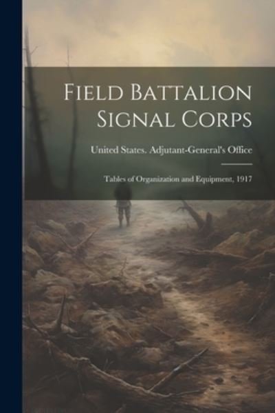 Cover for Un States Adjutant-'s Office · Field Battalion Signal Corps (Bok) (2023)