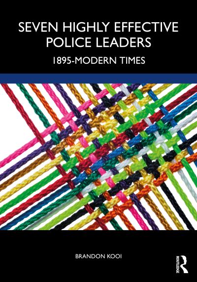 Cover for Kooi, Brandon (Aurora University, Illinois, USA) · Seven Highly Effective Police Leaders: 1895-Modern Times (Paperback Bog) (2021)