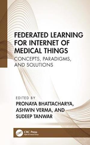 Federated Learning for Internet of Medical Things: Concepts, Paradigms, and Solutions (Paperback Book) (2024)