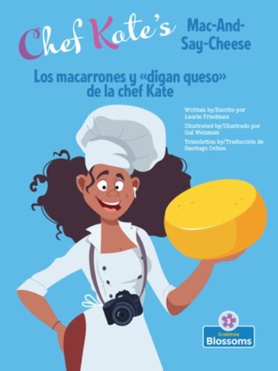 Cover for Laurie Friedman · Los Macarrones y de la Chef Kate (Chef Kate's Mac-And-Say-Cheese) Bilingual (Book) (2022)