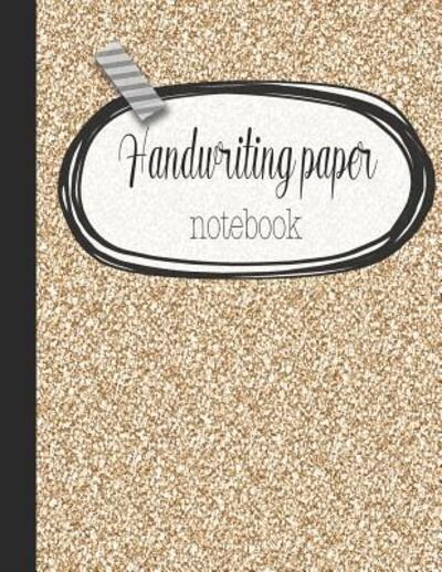 Handwriting paper notebook - 365 School Days Journals & Planners - Books - Independently Published - 9781081469788 - July 19, 2019