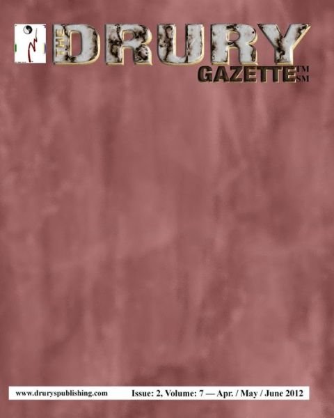 Cover for Gary Drury · The Drury Gazette Issue 2, Volume 7 - April / May / June 2012 (Paperback Book) (2019)