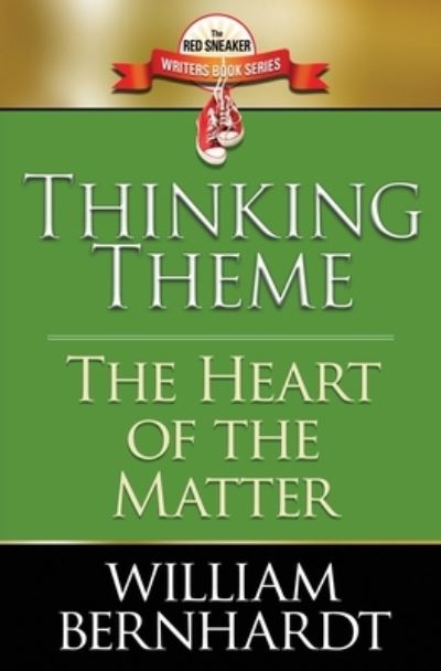 Cover for William Bernhardt · Thinking Theme: The Heart of the Matter - The Red Sneaker Writers Book (Taschenbuch) (2020)