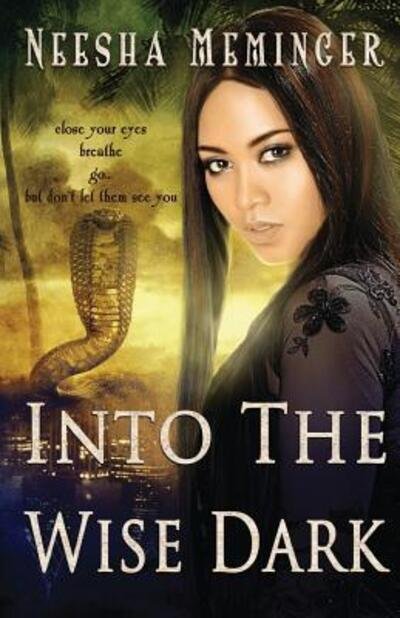 Into The Wise Dark - Neesha Meminger - Livros - Independently Published - 9781092119788 - 19 de maio de 2011