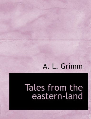 Cover for Albert Ludwig Grimm · Tales from the Eastern-Land (Hardcover Book) (2009)