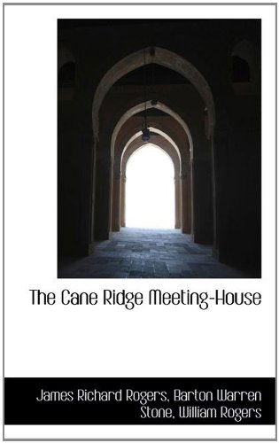 Cover for William Rogers · The Cane Ridge Meeting-house (Paperback Book) (2009)